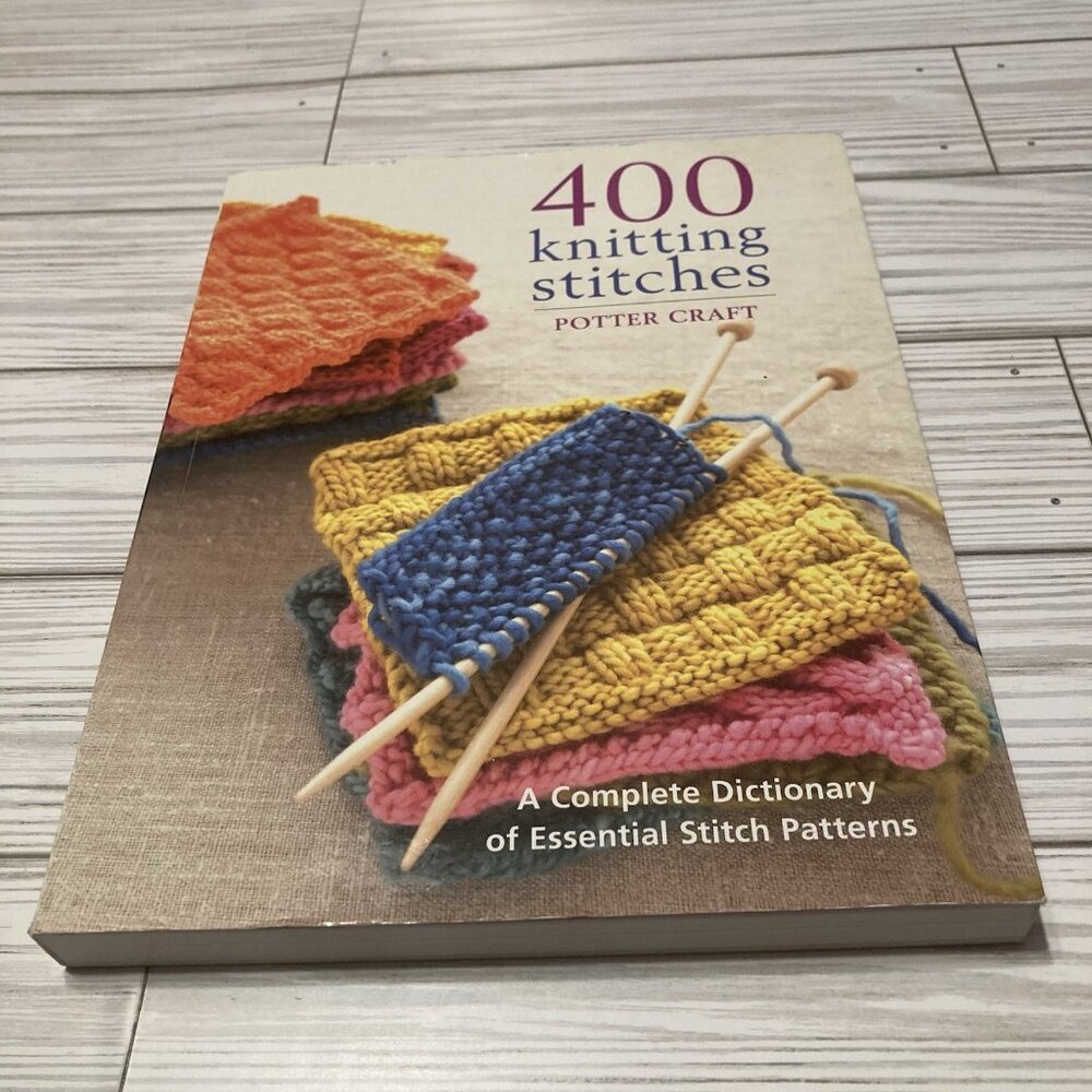 400 Knitting Stitches: A Complete Dictionary of Essential Stitch Patterns